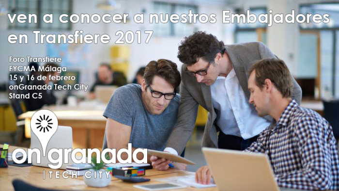 Embajadores, onGranada, Foro Transfiere 2017